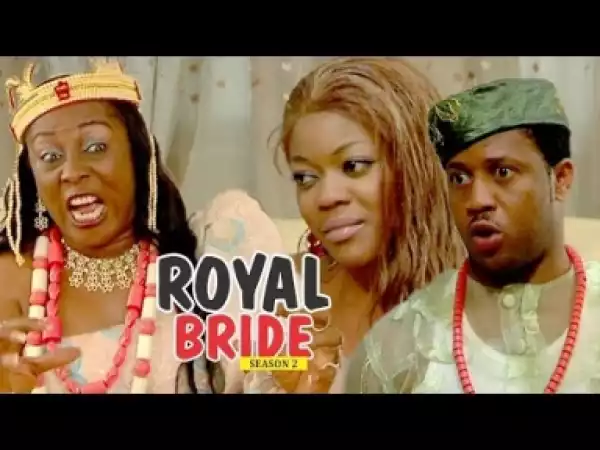 Video: ROYAL BRIDE 2 (MERCY JOHNSON)  | 2018 Latest Nigerian Nollywood Movie